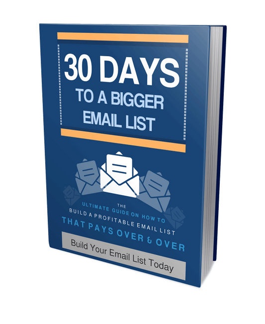 30 Days to Build Your Bigger Email List