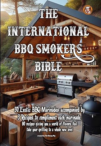 The International BBQ Smokers Bible
