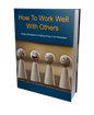 How To Work Well With Others